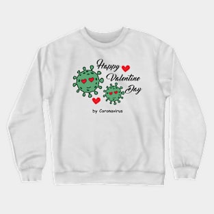 Happy Valentine Day by Coronavirus Crewneck Sweatshirt